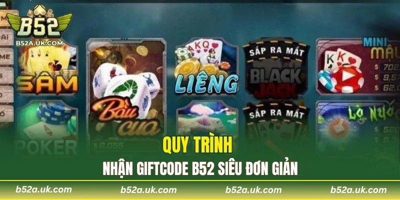 Quy trình nhận giftcode B52 siêu đơn giản